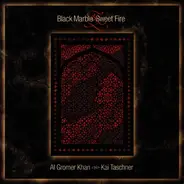 Al Gromer Khan & Kai Taschner - Black Marble & Sweet Fire