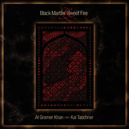 Al Gromer Khan & Kai Taschner - Black Marble & Sweet Fire