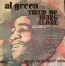 7inch Vinyl Single - Al Green - Tired Of Being Alone / Right Now Right Now