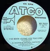 Al Hudson And The Soul Partners - I've Been Loving You Too Long (To Stop Now)