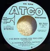 Al Hudson & The Partners - I've Been Loving You Too Long (To Stop Now)