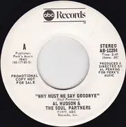 Al Hudson & The Partners - Why Must We Say Goodbye