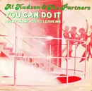 7inch Vinyl Single - Al Hudson & The Partners - You Can Do It