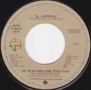 7inch Vinyl Single - Al Jarreau - We're In This Love Together / Breakin Away