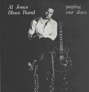 LP - Al Jones Blues Band - Paying Our Dues
