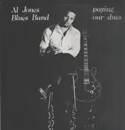Al Jones Blues Band - Paying Our Dues
