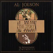 Al Jolson - The Story (25 Phonographic Memories)