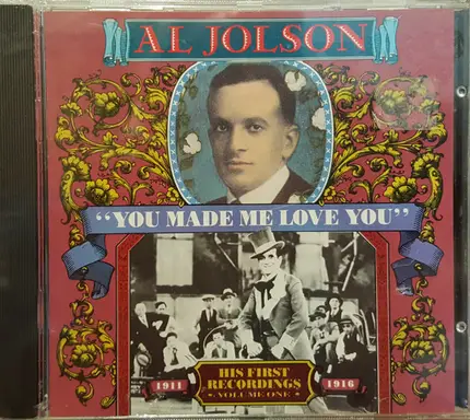 Al Jolson - You Made Me Love You (His First Recordings Volume One 1911-1916)