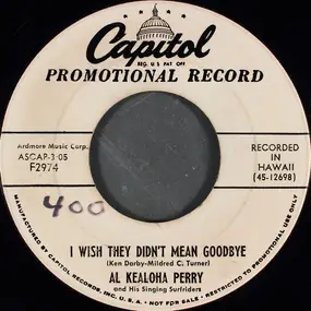 Al Kealoha Perry - I Wish They Didn't Mean Goodbye