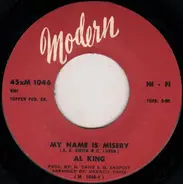 Al King - My Name Is Misery / Better To Be By Yourself