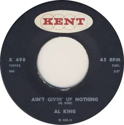 Al King - Ain't Givin' Up Nothing / The Thrill Is Gone