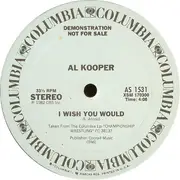 12inch Vinyl Single - Al Kooper - I Wish You Would / A.K. Call Home, Now