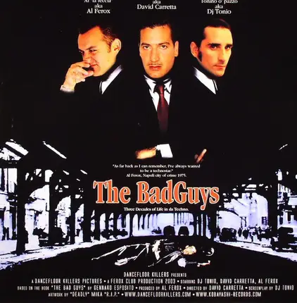 Al 'La Feccia' aka Al Ferox , Davide o' Marsigliese aka David Carretta , Tonino o' Pazzo aka DJ Ton - The BadGuys