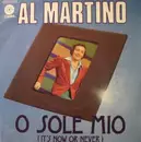 7inch Vinyl Single - Al Martino - O Sole Mio (It's Now Or Never)
