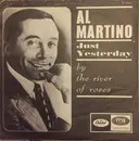 7inch Vinyl Single - Al Martino - Just Yesterday - No cover