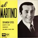 7inch Vinyl Single - Al Martino - Spanish Eyes / Melody Of Love / Wiederseh'n / The Minute You're Gone