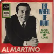 7inch Vinyl Single - Al Martino - The Wheel Of Hurt / Somewhere, My Love