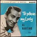 7inch Vinyl Single - Al Martino - To Please My Lady