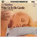 7inch Vinyl Single - Al Martino - Wake Up To Me Gentle