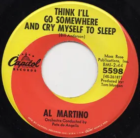 Al Martino - Think I'll Go Somewhere and Cry Myself to Sleep