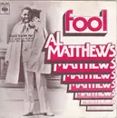 7inch Vinyl Single - Al Matthews - Fool