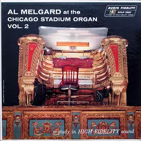 Al Melgard - Al Melgard At The Chicago Stadium Organ Volume 2