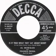 Al Morgan , and Frankie Froba & His Boys - Is It True What They Say About Dixie? / Someday Sweetheart