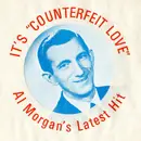 7inch Vinyl Single - Al Morgan - Counterfeit Love