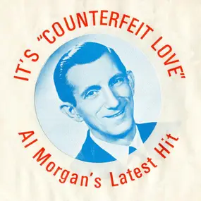 Al Morgan - Counterfeit Love