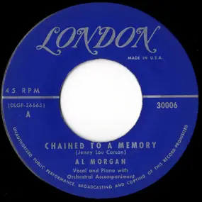 Al Morgan - Chained To A Memory / Tears On My Pillow