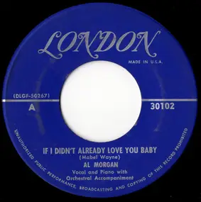 Al Morgan - If I Didn't Already Love You Baby / I've Got A Sunday Feeling In My Heart