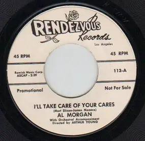 Al Morgan - I'll Take Care Of Your Cares