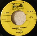 7inch Vinyl Single - Al Savage - Paradise Princess / My Sweetie's Gone