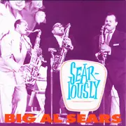 CD - Big Al Sears - Sear-Iously