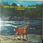 Al Shade , Jean Romaine , Debbie Ann - Potter County Was Made By The Hand Of God