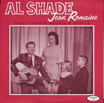 Al Shade , Jean Romaine And The Short Mountain Boys - Pennsylvania Mountain People