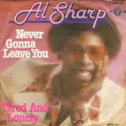 7inch Vinyl Single - Al Sharp - Never Gonna Leave You