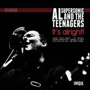 Al Supersonic & The Teenagers - It's Alright