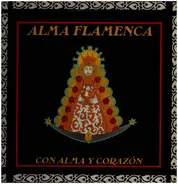 Alma Flamenca - Con Alma Y Corazón