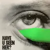 LP - Alma - Have U Seen Her? - Neon Green Vinyl