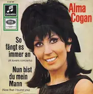 Alma Cogan - So Fängt Es Immer An / Nun Bist Du Mein Mann