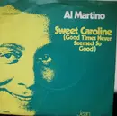 7'' - Al Martino - Sweet Caroline (Good Times Never Seemed So Good)