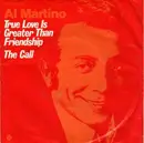 7'' - Al Martino - True Love Is Greater Than Friendship
