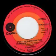 7'' - Al Martino - True Love Is Greater Than Friendship