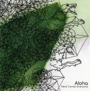 Aloha - HERE COMES EVERYONE