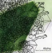 CD - Aloha - Here Comes Everyone