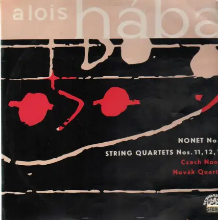 Alois Hába - Nonet No. 1 / String Quartets Nos. 11, 12, 13 (Czech Nonet)