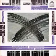 Alois Pinos / Pavel Blatný / Miloslav Ištvan / Miloš Štědroň - Concerto For Orchestra And Tape / Appeal / Plays / Six Villanellas For String Orchestra