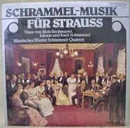 Alois Strohmayer, Johann Schrammel, Josef Schrammel - Schrammel-Musik  Für Strauss