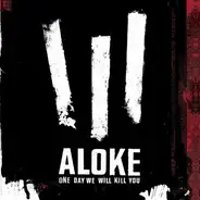 Aloke - One Day We Will Kill You